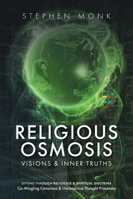 Náboženská osmóza: Vízie a vnútorné pravdy - Religious Osmosis: Visions & Inner Truths