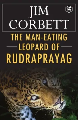 Leopard ľudožravý z Rudraprayagu - The Man-Eating Leopard of Rudraprayag