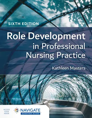 Rozvoj rolí v profesionálnej ošetrovateľskej praxi - Role Development in Professional Nursing Practice