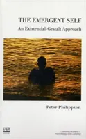 Vznikajúce ja: existenciálno-gestaltový prístup - The Emergent Self: An Existential-Gestalt Approach