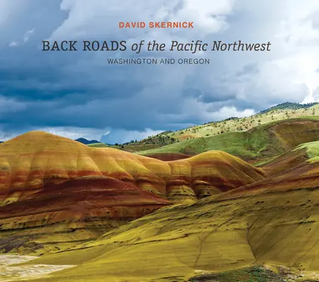 Zadné cesty pacifického severozápadu: Washington a Oregon - Back Roads of the Pacific Northwest: Washington and Oregon