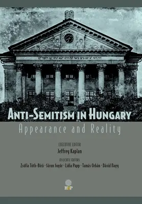 Antisemitizmus v Maďarsku: Zdanie a skutočnosť - Anti-Semitism in Hungary: Appearance and Reality