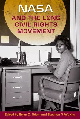 NASA a dlhodobé hnutie za občianske práva - NASA and the Long Civil Rights Movement