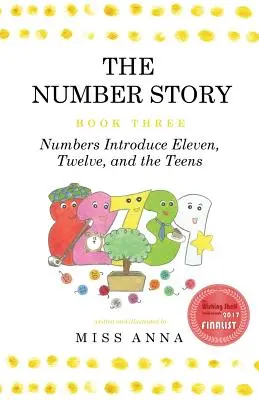 Príbeh čísla 3 / Príbeh čísla 4: Čísla predstavujú jedenásť, dvanásť a tínedžerov / Čísla učia deti ich poradové mená - The Number Story 3 / The Number Story 4: Numbers Introduce Eleven, Twelve, and the Teens / Numbers Teach Children Their Ordinal Names