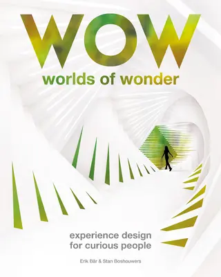 Svety zázrakov: Dizajn zážitkov pre zvedavých ľudí - Worlds of Wonder: Experience Design for Curious People