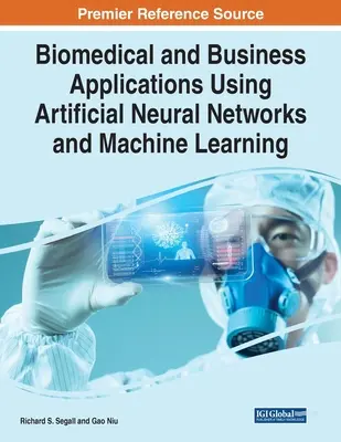 Biomedicínske a obchodné aplikácie využívajúce umelé neurónové siete a strojové učenie - Biomedical and Business Applications Using Artificial Neural Networks and Machine Learning