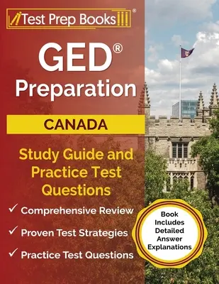 GED Preparation Canada: Študijná príručka a praktické testové otázky [kniha obsahuje podrobné vysvetlenia odpovedí] - GED Preparation Canada: Study Guide and Practice Test Questions [Book Includes Detailed Answer Explanations]