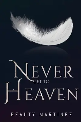 Nikdy sa nedostať do neba - Never Get to Heaven