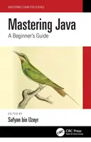 Ovládanie jazyka Java: Príručka pre začiatočníkov - Mastering Java: A Beginner's Guide