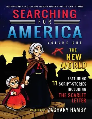 Hľadanie Ameriky, prvý diel, Nový svet: Vyučovanie americkej literatúry prostredníctvom čitateľských scenárov - príbehov - Searching for America, Volume One, The New World: Teaching American Literature through Reader's Theater Script-Stories