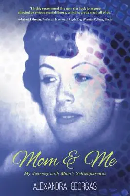 Mama a ja: Moja cesta s maminou schizofréniou - Mom & Me: My Journey with Mom's Schizophrenia