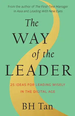 Cesta lídra: 25 nápadov na múdre vedenie v digitálnom veku - The Way of the Leader: 25 Ideas for Leading Wisely in the Digital Age