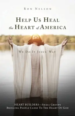 Pomôžte nám uzdraviť srdce Ameriky: Urobíme to Ježišovým spôsobom - Help Us Heal the Heart of America: We Do It Jesus' Way