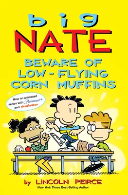 Veľký Nate: Pozor na nízko lietajúce kukuričné keksy: Vydanie: 26. zväzok - Big Nate: Beware of Low-Flying Corn Muffins: Volume 26