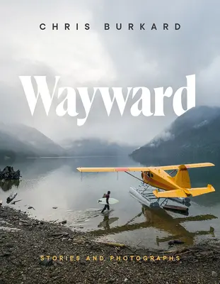Wayward (Cesta): Príbehy a fotografie - Wayward: Stories and Photographs