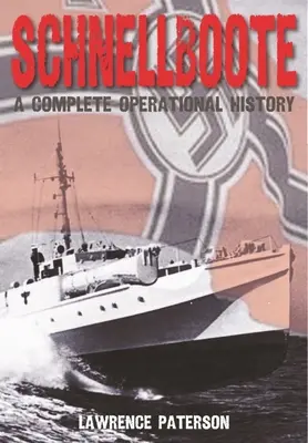 Schnellboote: Kompletná operačná história - Schnellboote: A Complete Operational History