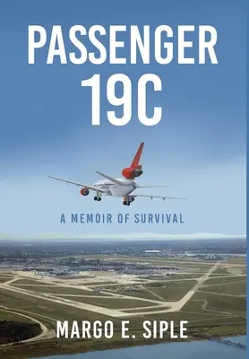 Cestujúci 19C: Spomienky na prežitie - Passenger 19C: A Memoir of Survival