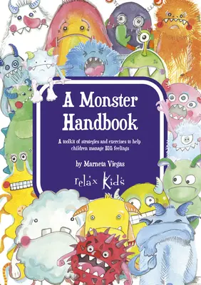 Príručka o príšerkách: Súbor stratégií a cvičení, ktoré pomáhajú deťom zvládať veľké pocity - A Monster Handbook: A Toolkit of Strategies and Exercise to Help Children Manage Big Feelings