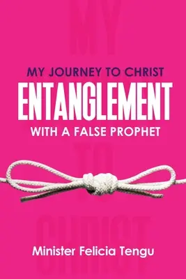 Moja cesta ku Kristovi: Zapletenie sa s falošným prorokom - My Journey to Christ: Entanglement with a False Prophet