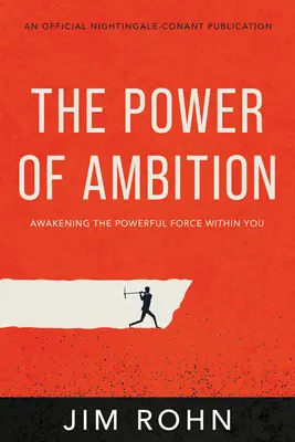 Sila ambícií: Prebúdzanie mocnej sily vo vás - The Power of Ambition: Awakening the Powerful Force Within You