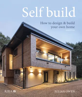 Stavba svojpomocne: Ako si navrhnúť a postaviť vlastný dom - Self-Build: How to Design and Build Your Own Home