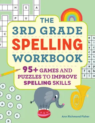 Pracovný zošit k pravopisu pre 3. ročník: Kniha: 95+ hier a hádaniek na zlepšenie pravopisných zručností - The 3rd Grade Spelling Workbook: 95+ Games and Puzzles to Improve Spelling Skills