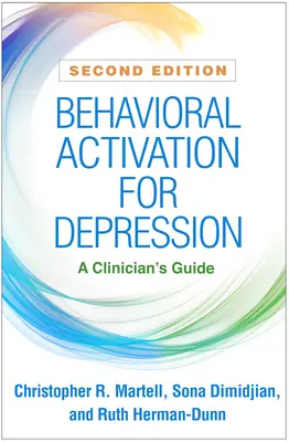 Behaviorálna aktivácia pri depresii, druhé vydanie: Príručka pre lekára - Behavioral Activation for Depression, Second Edition: A Clinician's Guide
