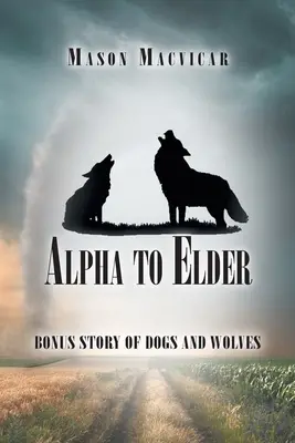 Alfa starším: Bonusový príbeh psov a vlkov - Alpha to Elder: Bonus Story of Dogs and Wolves