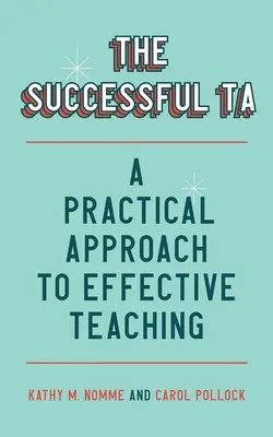 Úspešné taje: Praktický prístup k efektívnemu vyučovaniu - The Successful Ta: A Practical Approach to Effective Teaching