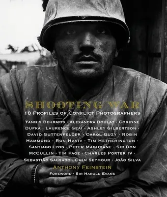 Fotografovanie vojny: 18 profilov fotografov konfliktov - Shooting War: 18 Profiles of Conflict Photographers