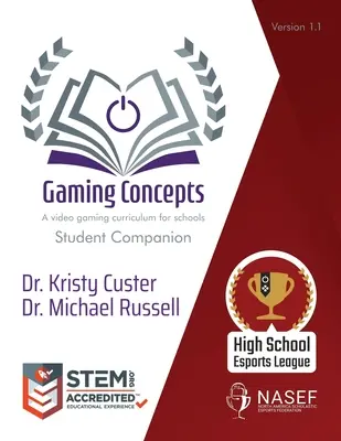 Herné koncepty: Študentský sprievodca: Učebné osnovy videohier pre študentov - Gaming Concepts: Student Companion: A video gaming curriculum for students