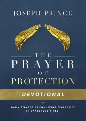 Modlitba za ochranu (The Prayer of Protection Devotional): Každodenné stratégie, ako žiť bez strachu v nebezpečných časoch - The Prayer of Protection Devotional: Daily Strategies for Living Fearlessly in Dangerous Times