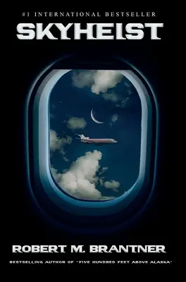 Skyheist: Letecký triler - Skyheist: An Aviation Thriller