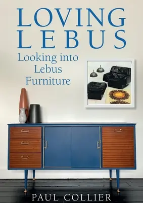 Milujúci Lebus: Pohľad do nábytku Lebus - Loving Lebus: Looking into Lebus Furniture