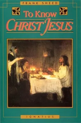 Poznať Ježiša Krista - To Know Christ Jesus