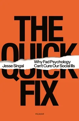 Rýchla náprava: Prečo módna psychológia nemôže vyliečiť naše sociálne choroby - The Quick Fix: Why Fad Psychology Can't Cure Our Social Ills