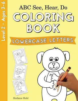 ABC See, Hear, Do Level 2: Maľovanka, malé písmená - ABC See, Hear, Do Level 2: Coloring Book, Lowercase Letters