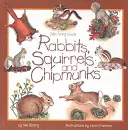 Králiky, veveričky a veveričky: Vezmite si so sebou sprievodcu - Rabbits, Squirrels and Chipmunks: Take-Along Guide