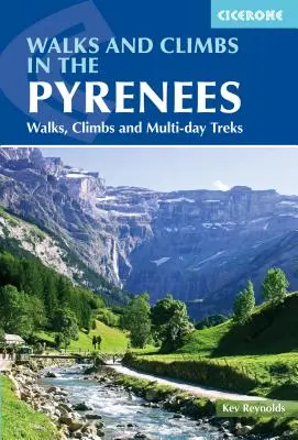 Prechádzky a výstupy v Pyrenejach: Vychádzky, výstupy a viacdňové túry v Pyrenejach: Kniha: Vychádzky, výstupy a viacdňové túry - Walks and Climbs in the Pyrenees: Walks, Climbs and Multi-Day Treks
