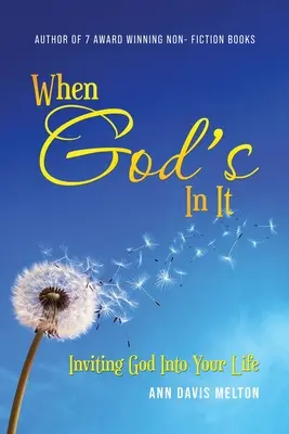 Keď je v tom Boh: Pozvať Boha do svojho života - When God's In It: Inviting God Into Your Life
