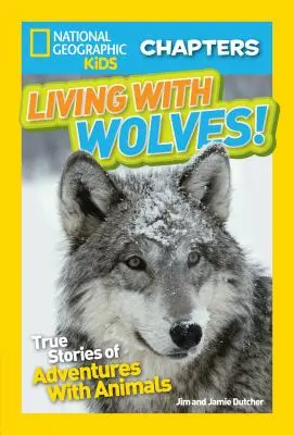 Život s vlkmi! Skutočné príbehy o dobrodružstvách so zvieratami - Living with Wolves!: True Stories of Adventures with Animals