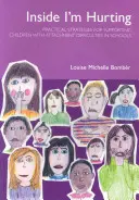 Vnútri ma bolí - Praktické stratégie podpory detí s problémami s pripútaním v školách - Inside I'm Hurting - Practical Strategies for Supporting Children with Attachment Difficulties in Schools