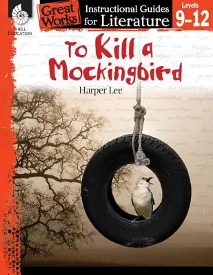 Zabiť drozda: Inštruktážna príručka k literatúre: Instructional Guide for Literature: An Instructional Guide for Literature - To Kill a Mockingbird: An Instructional Guide for Literature: An Instructional Guide for Literature