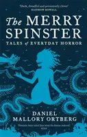 Merry Spinster - Príbehy každodenného hororu - Merry Spinster - Tales of everyday horror