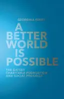 Lepší svet je možný: Gatsbyho charitatívna nadácia a sociálny pokrok - A Better World Is Possible: The Gatsby Charitable Foundation and Social Progress