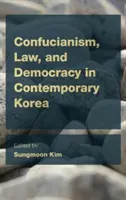 Konfucianizmus, právo a demokracia v súčasnej Kórei - Confucianism, Law, and Democracy in Contemporary Korea