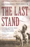 Posledný odpor - Custer, Sediaci býk a bitka pri Little Big Horne - Last Stand - Custer, Sitting Bull and the Battle of the Little Big Horn