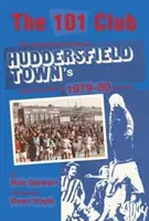 101 Club - Inšpiratívny príbeh rekordnej sezóny Huddersfield Town 1979-80 - 101 Club - The inspirational story of Huddersfield Town's record-breaking 1979-80 season