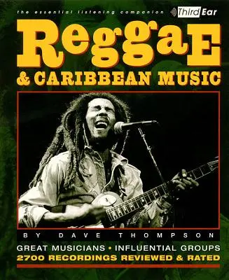 Reggae a karibská hudba: Tretie ucho: Hudobná hudba: The Essential Listening Companion (Základný sprievodca počúvaním) - Reggae & Caribbean Music: Third Ear: The Essential Listening Companion
