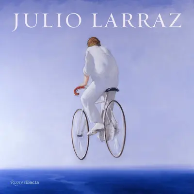 Julio Larraz: Kráľovstvo, ktoré nosíme v sebe - Julio Larraz: The Kingdom We Carry Inside